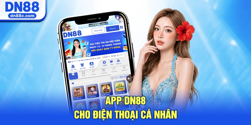 Tải App DN88 Cho Điện Thoại Cá Nhân