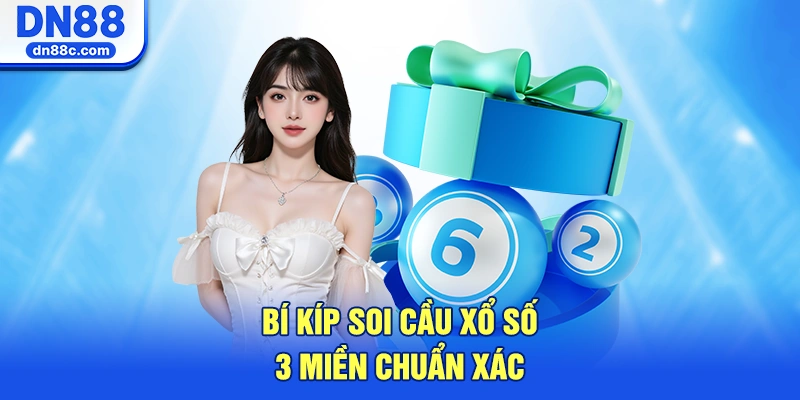 Bí Kíp Soi Cầu Xổ Số Ba Miền