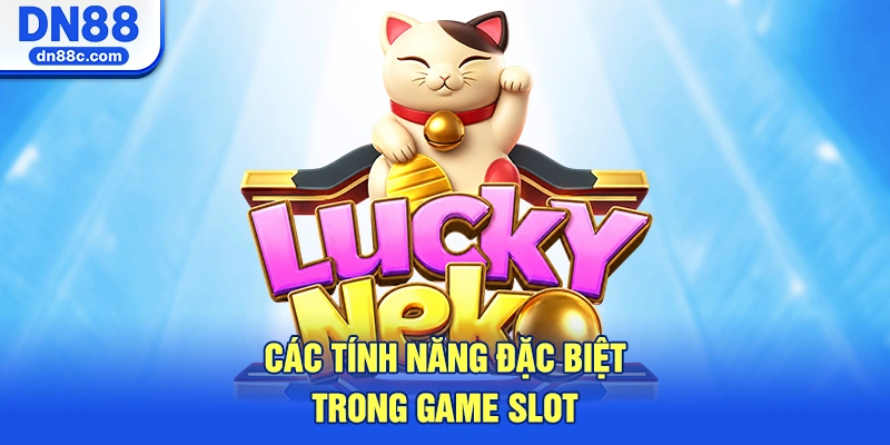 Chi Tiết Các Tính Năng Đặc Biệt Trong Game Slot