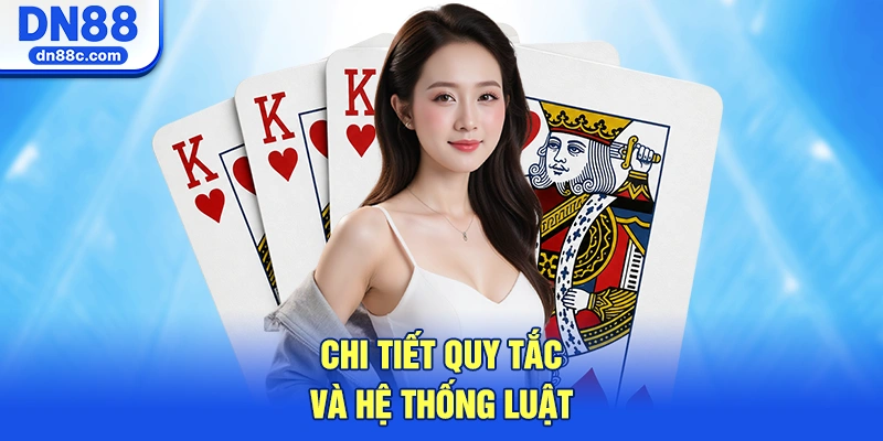 Chi Tiết Quy Tắc So Bài Và Hệ Thống Luật Chặt Chém