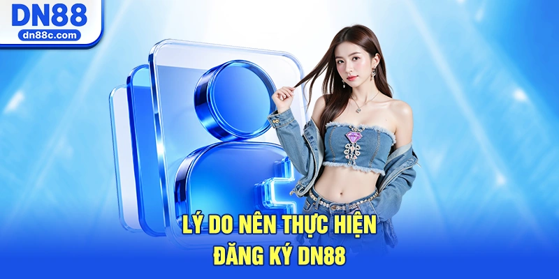 Lý Do Nên Thực Hiện Đăng Ký DN88