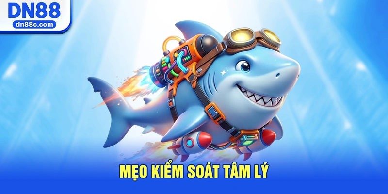 Mẹo Kiểm Soát Tâm Lý Và Nguồn Vốn An Toàn