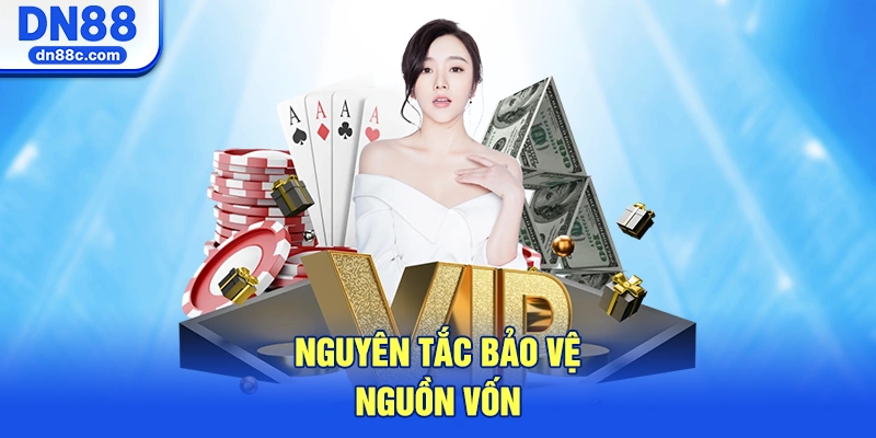 Nguyên Tắc Bảo Vệ Nguồn Vốn
