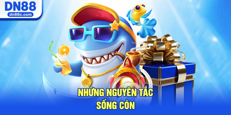 Những Nguyên Tắc Sống Còn Cần Ghi Nhớ