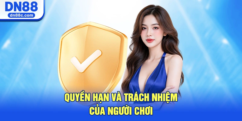 Quyền Hạn Và Trách Nhiệm Của Người Chơi
