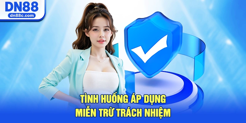 Áp Dụng Miễn Trừ Trách Nhiệm Phổ Biến Nhất