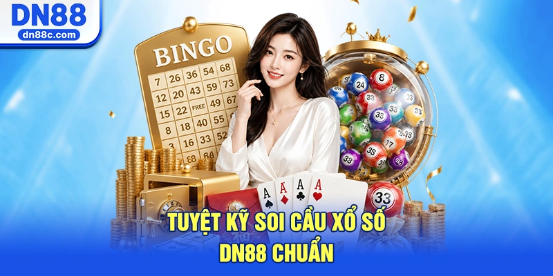 Tuyệt Kỹ Soi Cầu Xổ Số DN88